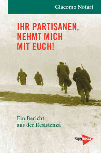 Cover des Buchs «Ihr Partisanen, nehmt mich mit Euch!»